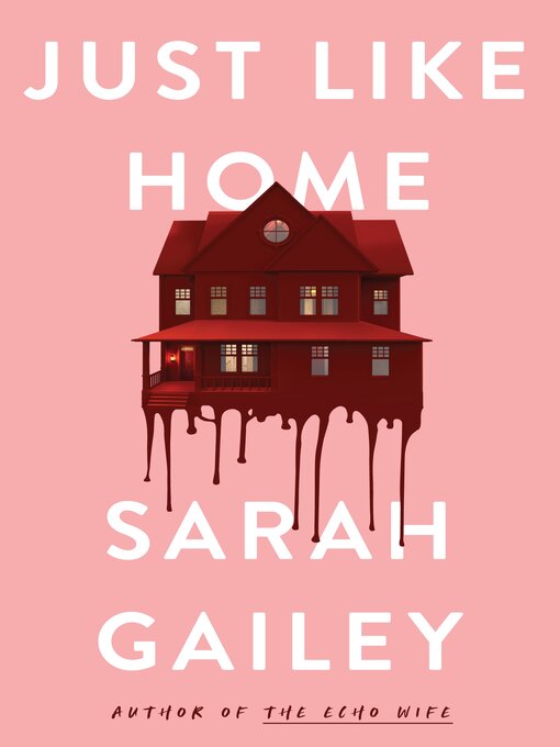 Title details for Just Like Home by Sarah Gailey - Available